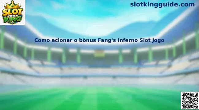 Como acionar o bônus Fang's Inferno Slot Jogo