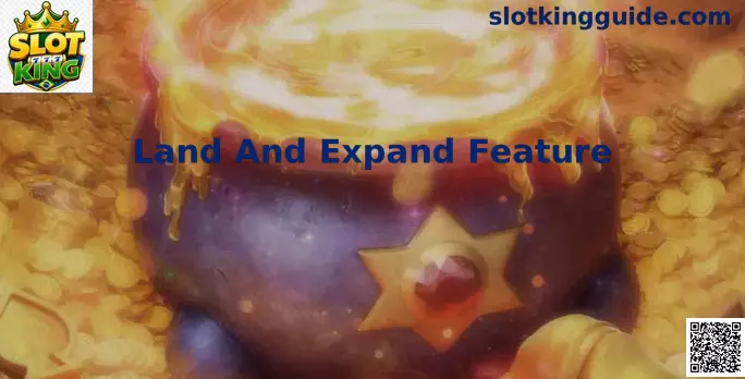 Land And Expand Feature Slot