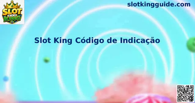 Código de Indicação Slot King Brasil