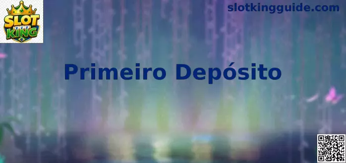 Guia explicativo sobre o Primeiro Depósito no Slot King