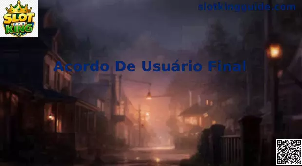 Acordo de Usuário Final Slot King EULA Brasil