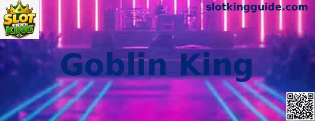 Goblin King Tutorial